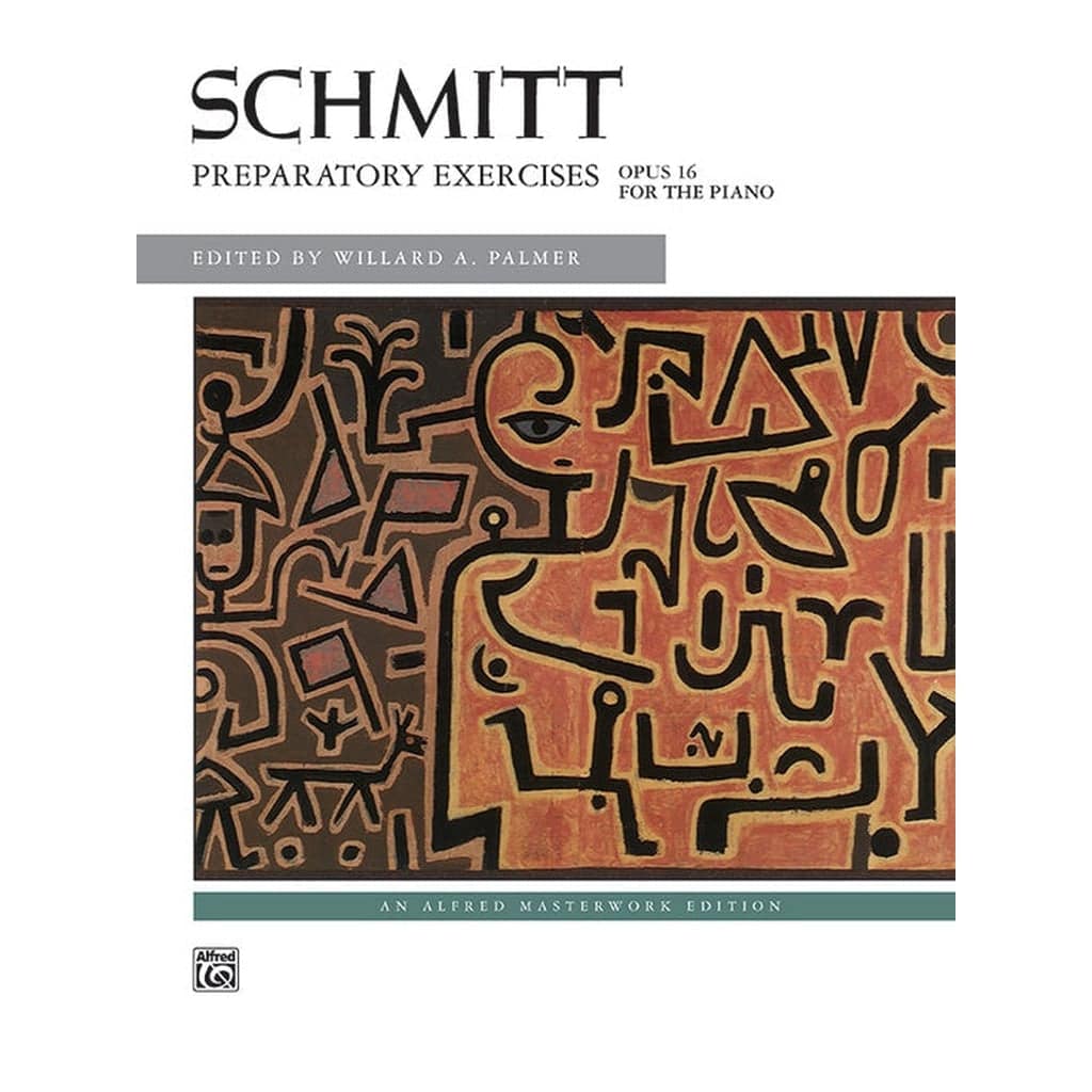 Schmitt: Preparatory Exercises, Opus 16 For The Piano - Irvine Art And Music